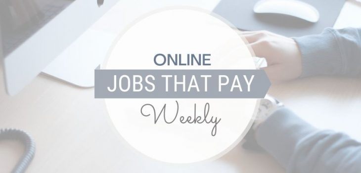 25 Legit Online Jobs That Pay Weekly in 2021