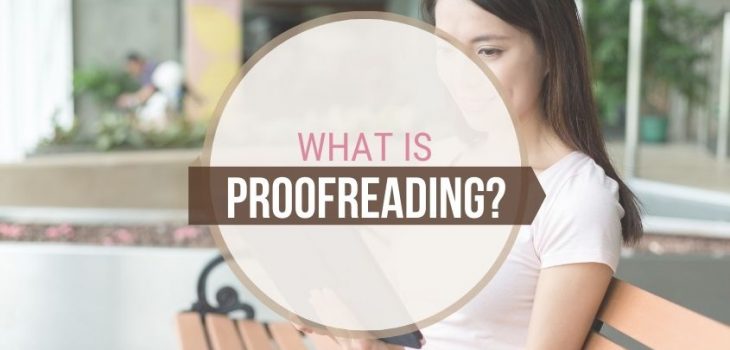 What is Proofreading, And How Do I Become a Successful Proofreader