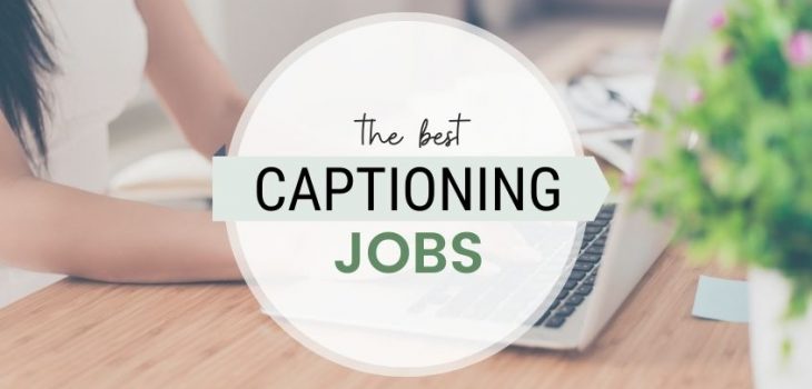 15 Work From Home Captioning Jobs For Beginners