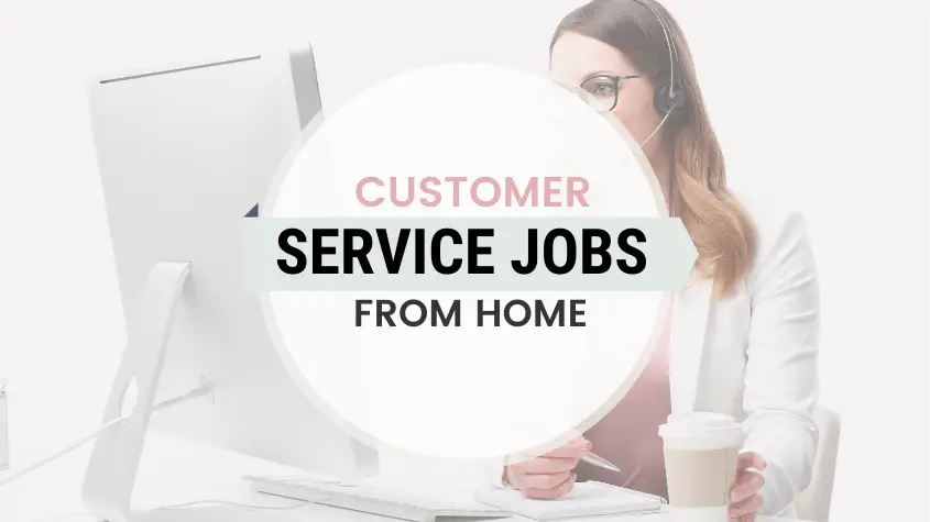 19 Companies With Remote Customer Service Jobs from Home