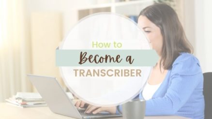 How to Become a Transcriptionist: Ultimate Guide For Beginners
