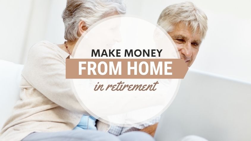 Legit Ways to Make Money in Retirement from Home (Seniors Making Money Online)