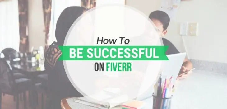How To Be Successful On Fiverr