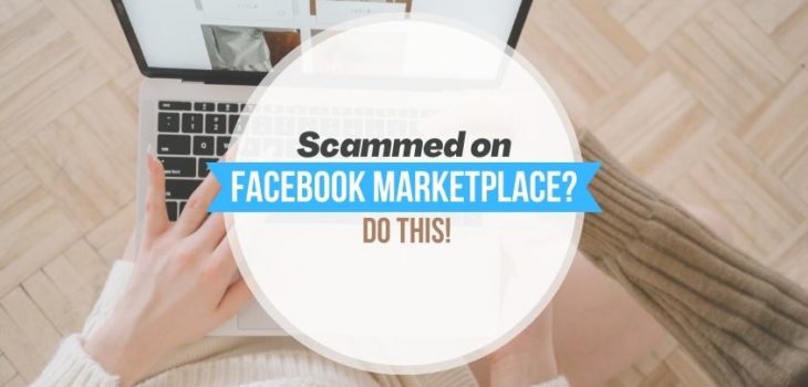 I Got Scammed on Facebook Marketplace, What Can I do?