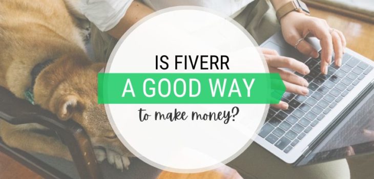 Is Fiverr a Good Way to Make Money?