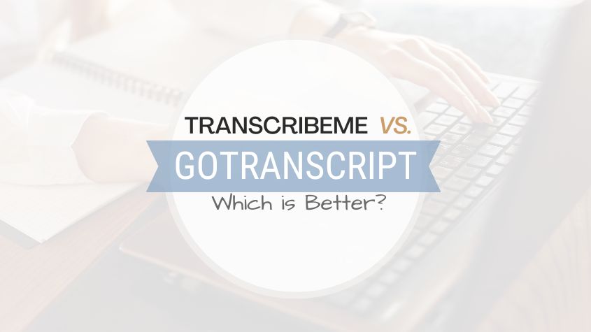 TranscribeMe vs GoTranscript