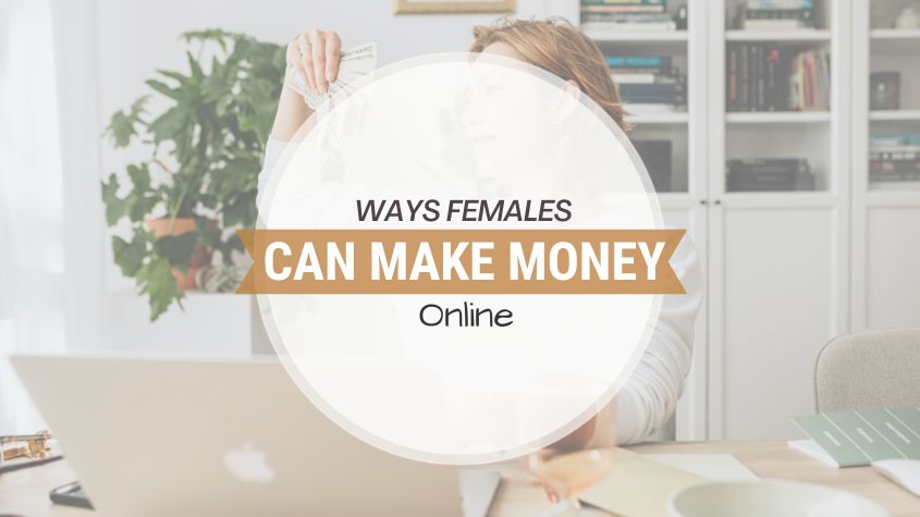 Ways For Females To Make Money Online
