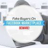 Facebook Marketplace Fake Buyers